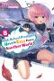 [High School Prodigies Have It Easy Even in Another World! Light Novel 01] • High School Prodigies Have It Easy Even in Another World!, Vol. 8